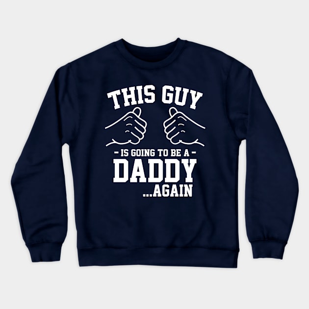 This guy is going to be a daddy again... Crewneck Sweatshirt by Lazarino